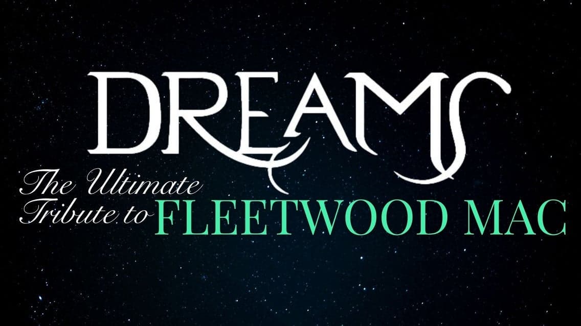 Dreams: The Ultimate Tribute To Fleetwood Mac