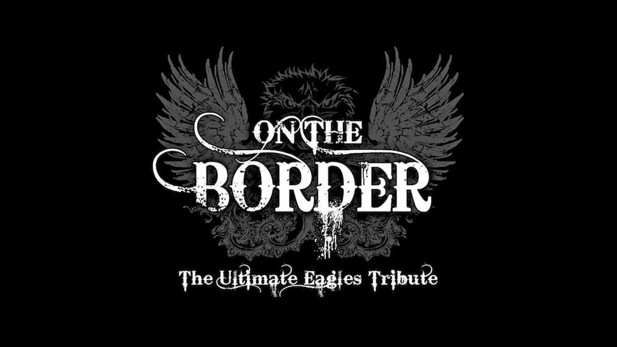 On the Border - The Ultimate Eagles Tribute