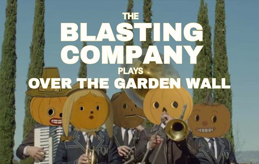 The Blasting Company – plays Over the Garden Wall