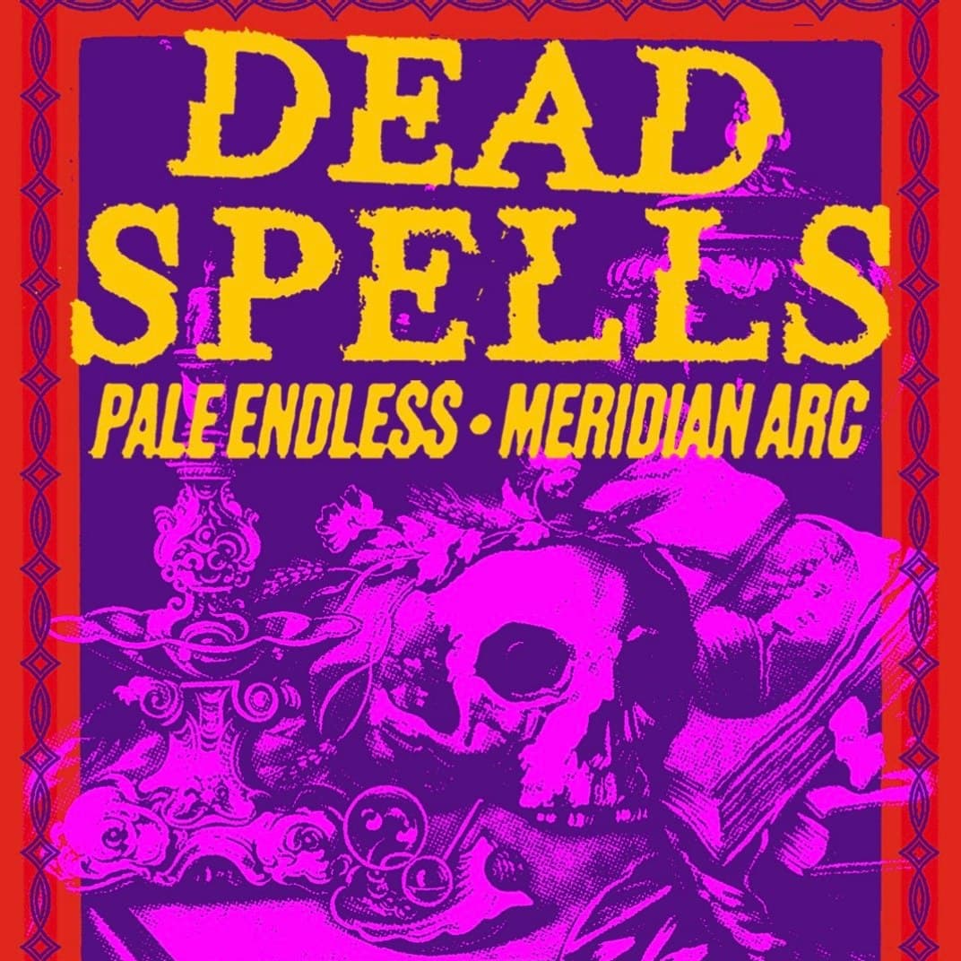 Dead Spells, Pale Endless, Meridian Arc