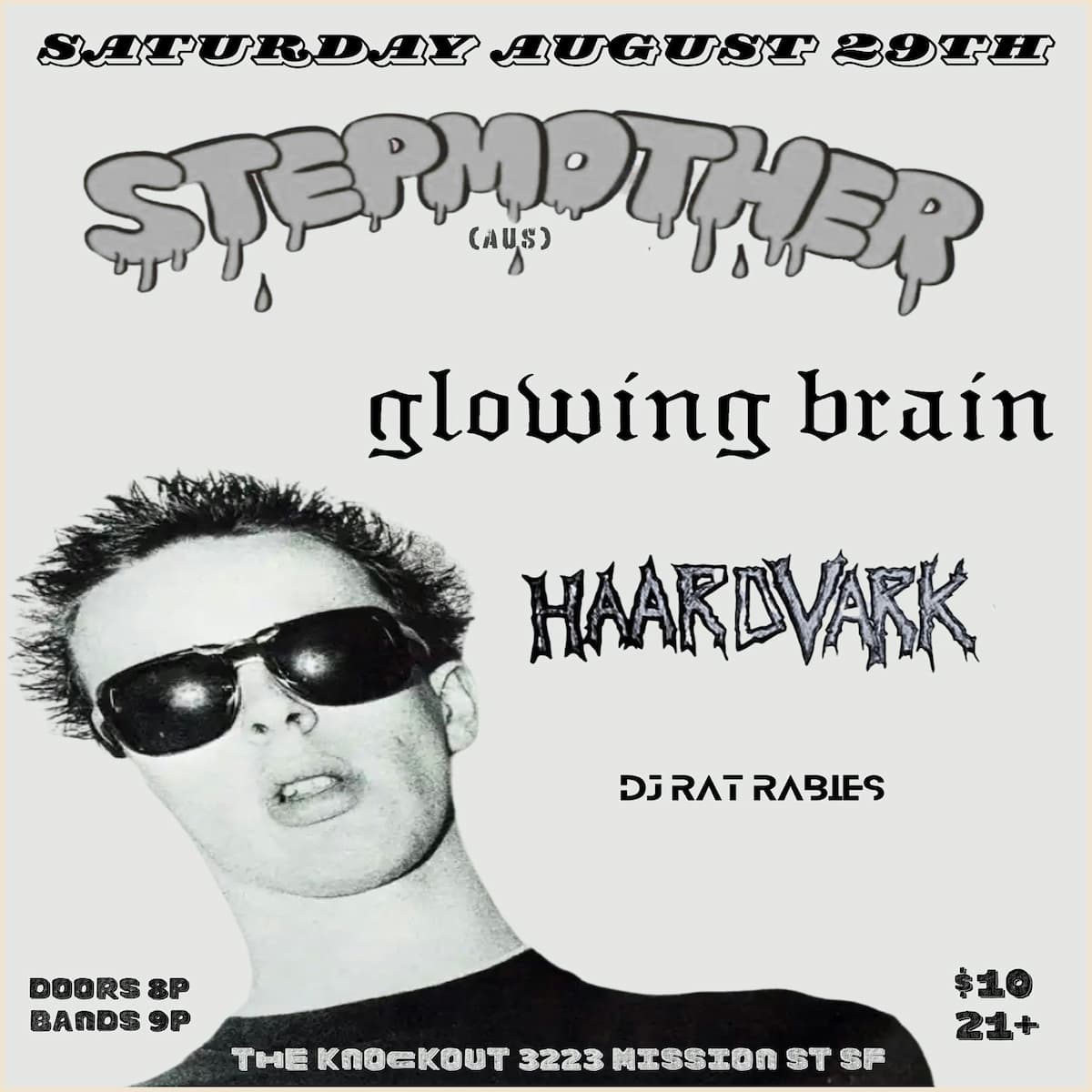 STEPMOTHER (AUSTRALIA) + GLOWING BRAIN (OAKLAND) + HAARDVARK