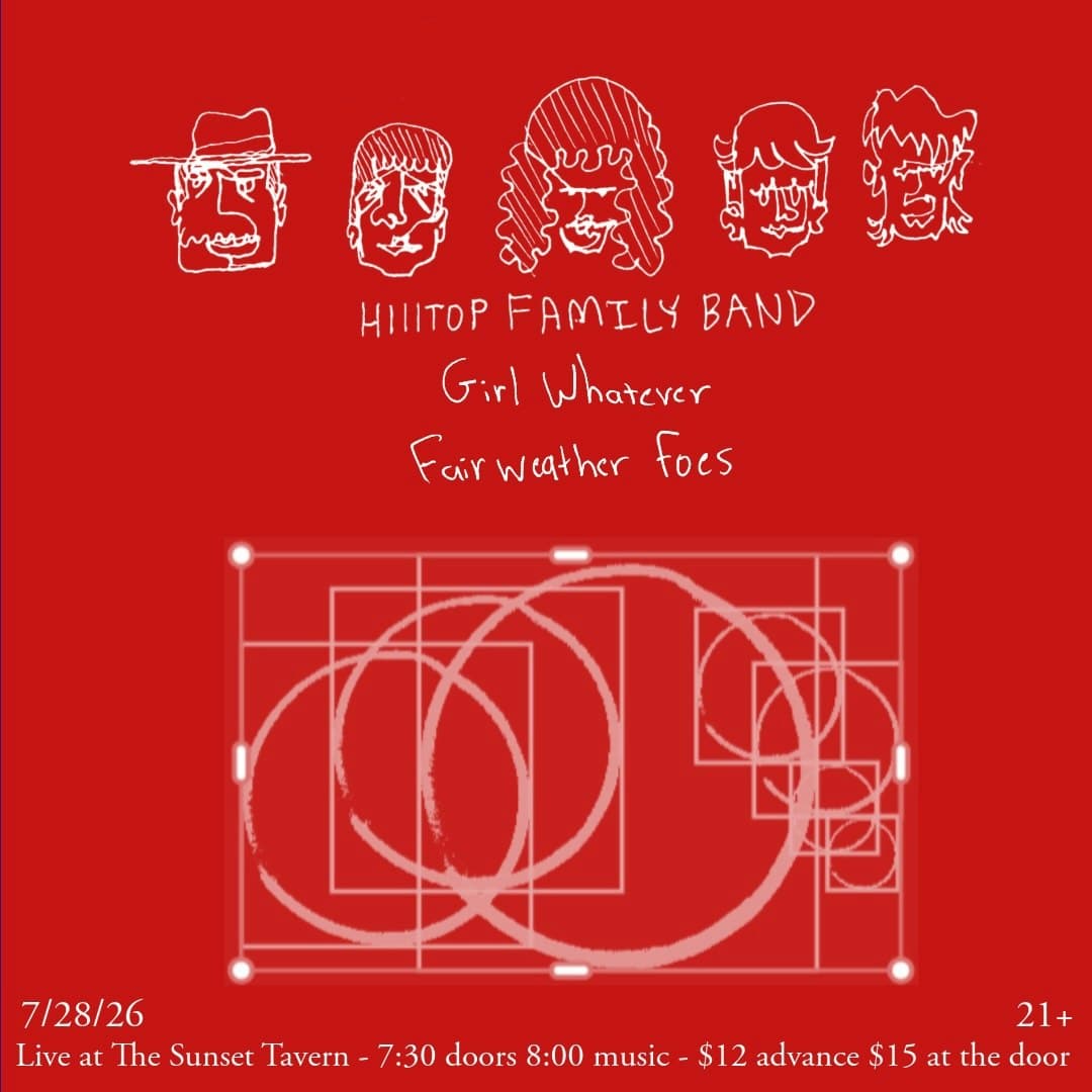Hilltop Family Band, Girl Whatever, Fairweather Foes