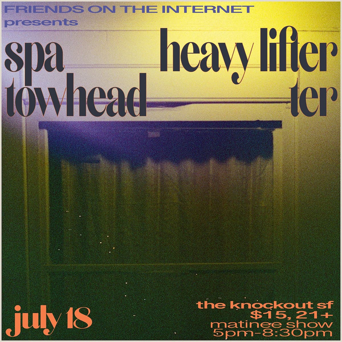 MATINEE SHOW : SPA + HEAVY LIFTER + TOWHEAD + TER