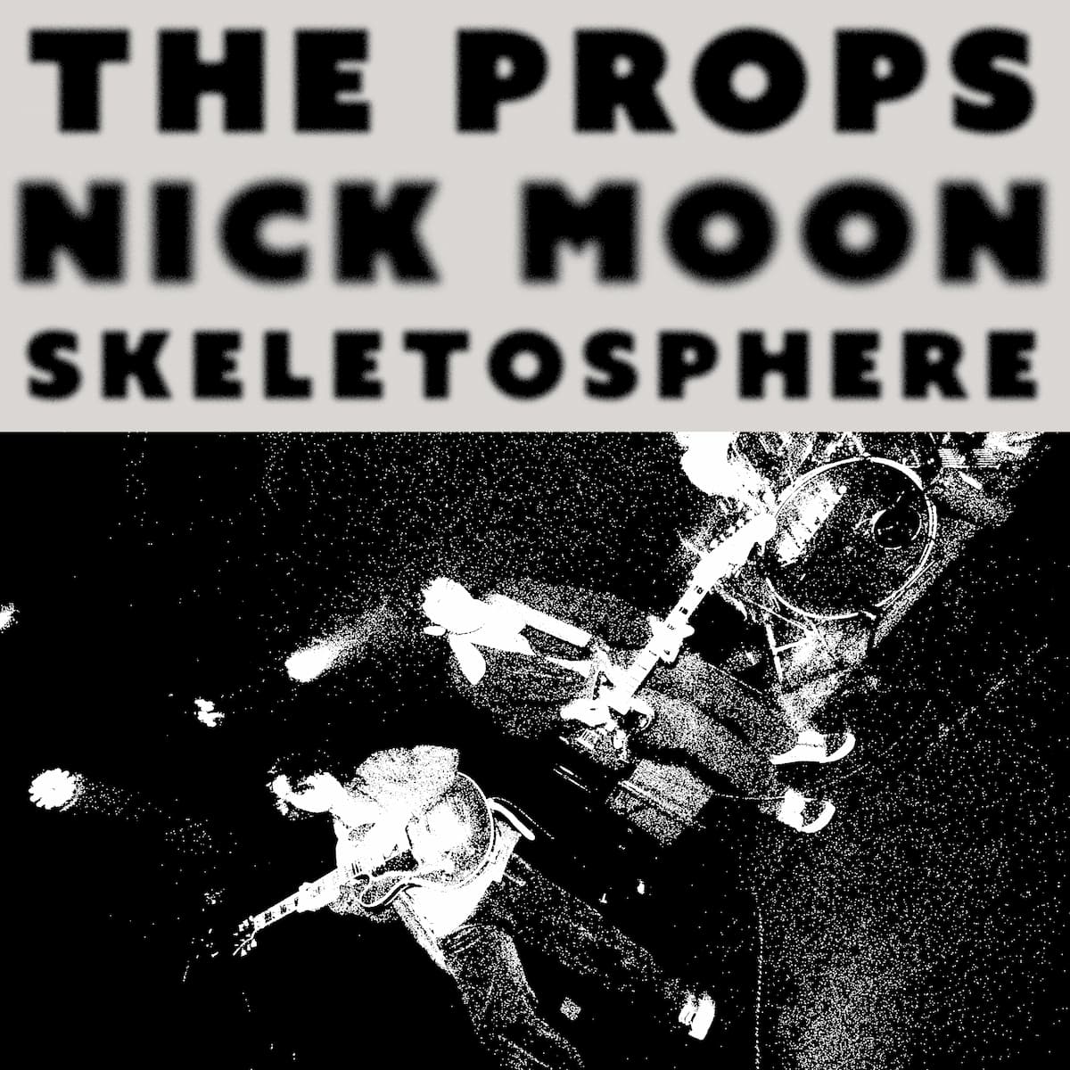 The Props, Nick Moon, Skeletosphere