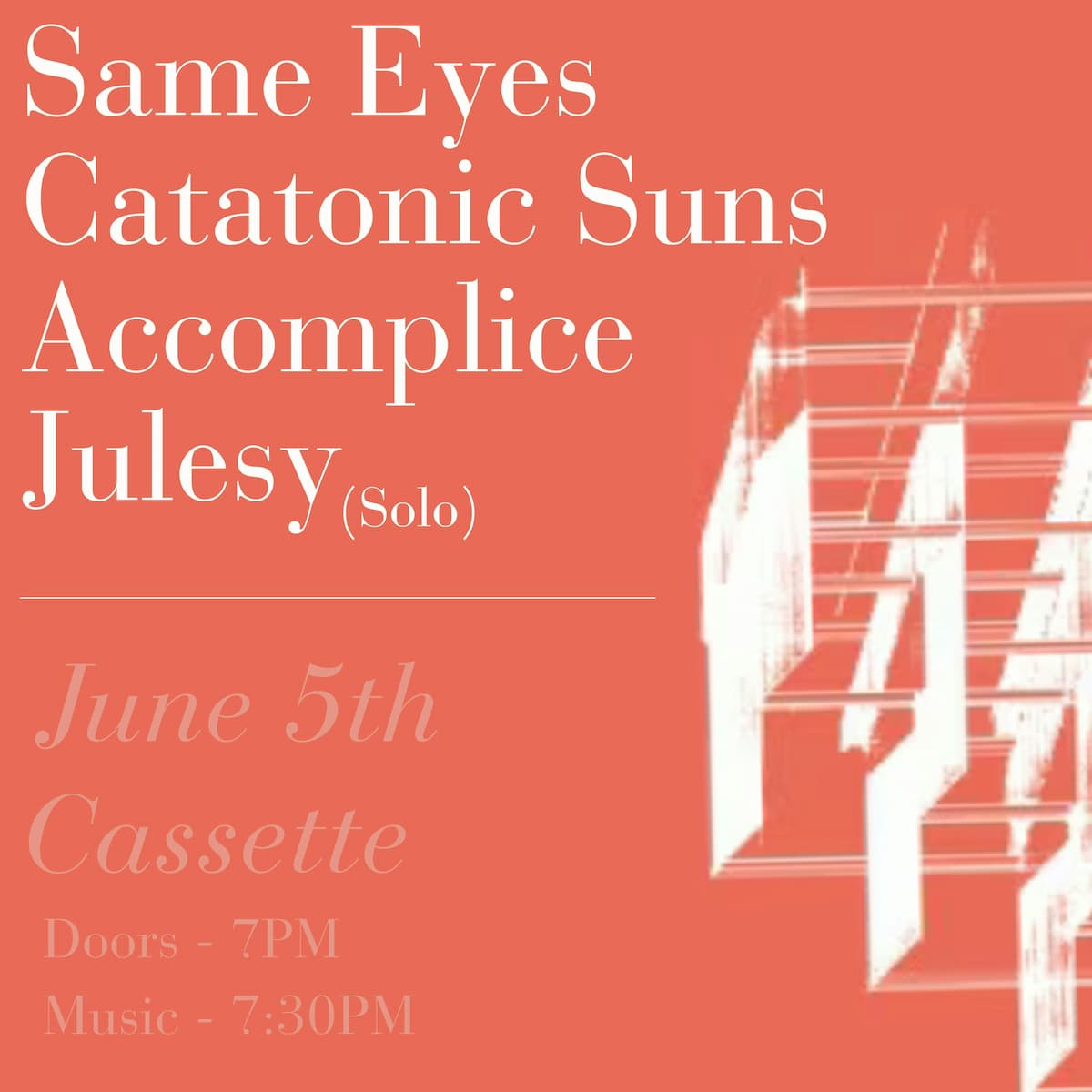 SAME EYES, CATATONIC SUNS, ACCOMPLICE, JULESY