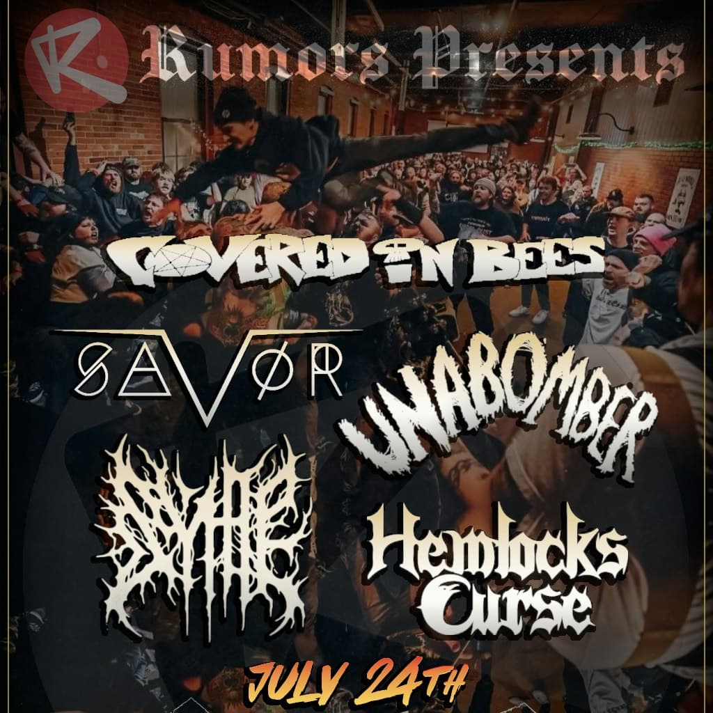 RUMORS PRESENTS: Savor, Covered in Bees & more