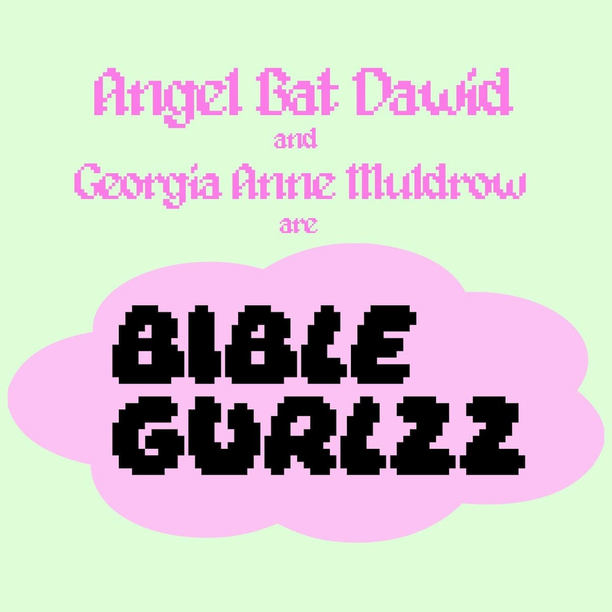 Windgrease Festival: BIBLE GURLZZ (Angel Bat Dawid + Georgia Anne Muldrow)