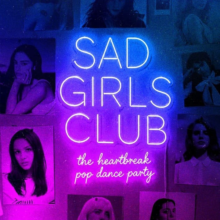 SAD GIRLS CLUB- The heartbreak pop dance party