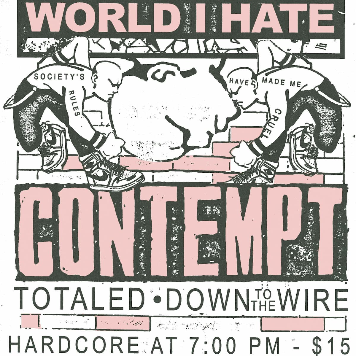 World I Hate/Contempt/Totaled/Down To The Wire