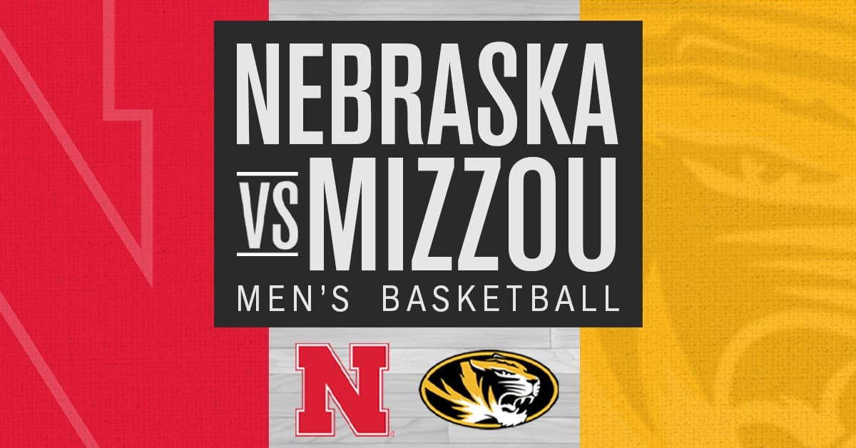 Nebraska vs Missouri Basketball