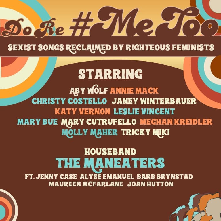 6th Annual Do Re #MeToo // Sexist Songs Reclaimed by Righteous Feminists