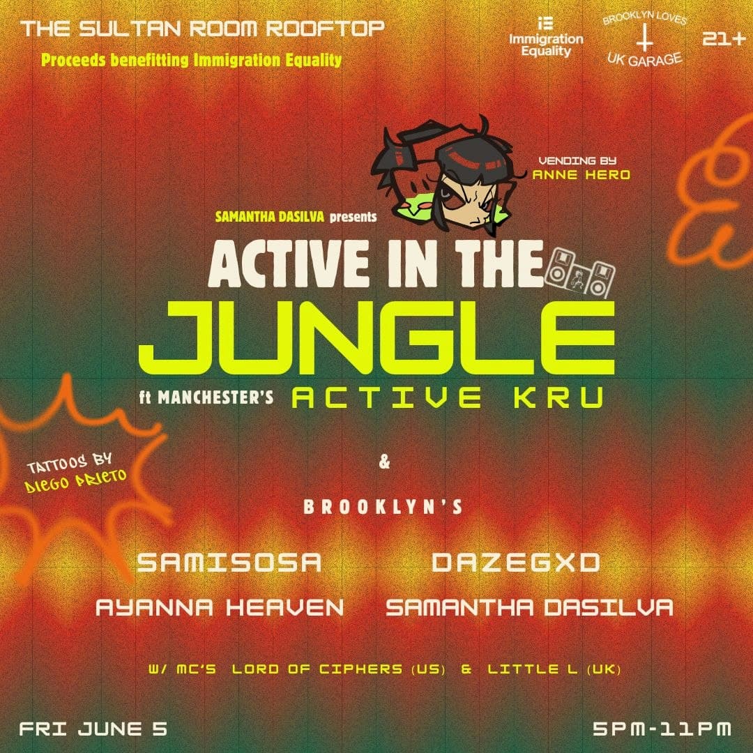 Active In The Jungle ft Manchester's Active Kru (UK) w/ Brooklyn's Ayanna Heaven, Dazegxd, samisosa, Samantha DaSilva