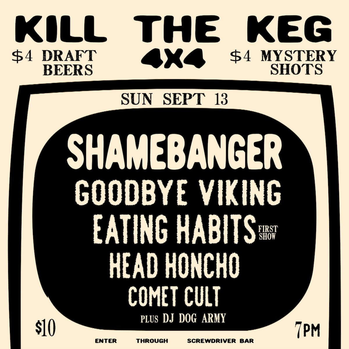 KILL THE KEG w/ Shame Banger, Goodbye Viking, Eating Habits, Head Honcho, Comet Cult