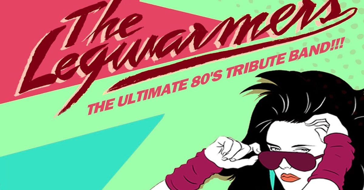 The Legwarmers - Ultimate 80's Tribute Band