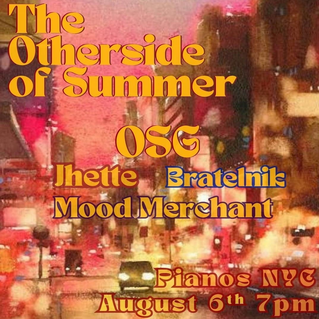 The Other Side Of Summer w/ Jhette • Bratelnik • OSG • Mood Merchant