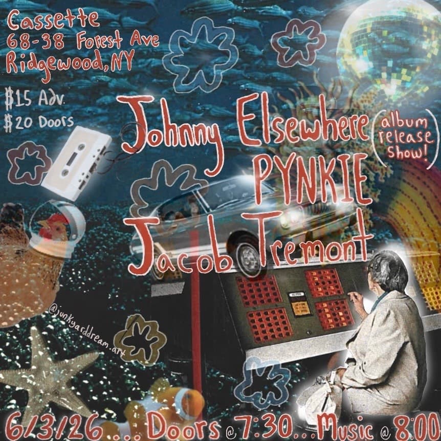 JOHNNY ELSEWHERE (ALBUM RELEASE), PYNKIE, JACOB TREMONT