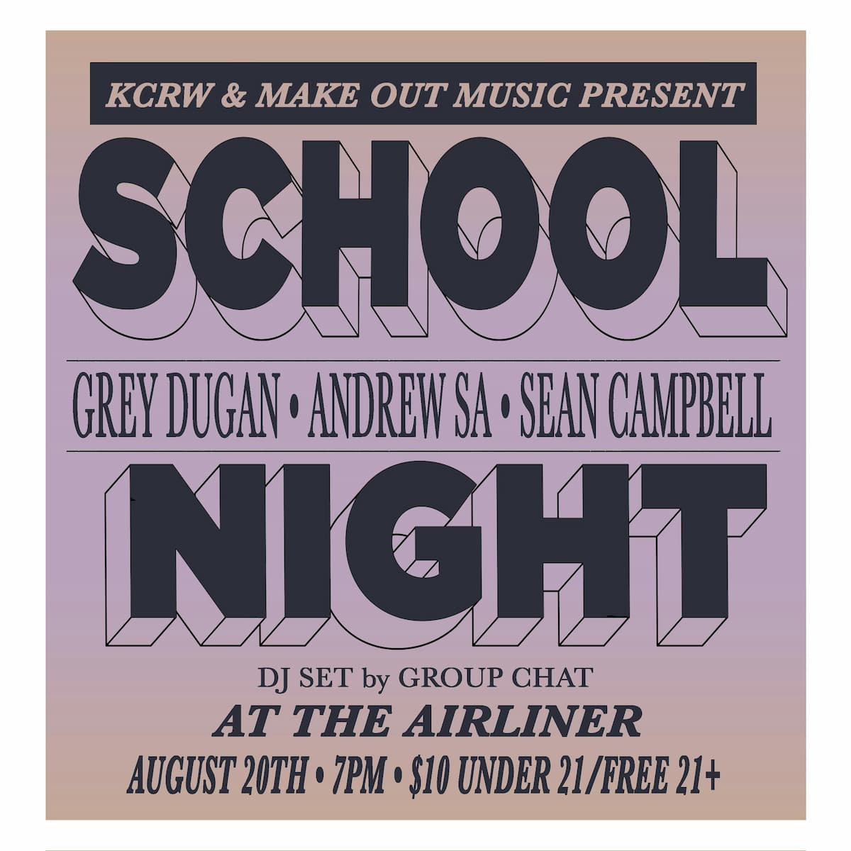 School Night: Grey Dugan, Andrew Sa, Sean Campbell