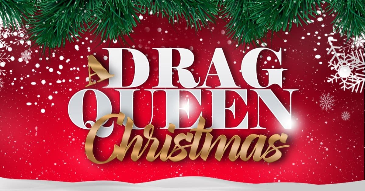 A Drag Queen Christmas (18+ Event)