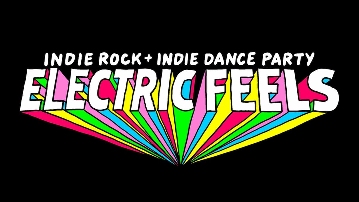 Electric Feels: Indie Rock + Electronic Dance Party (18+ W/ VALID ID)